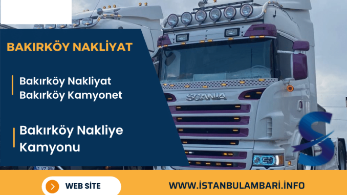 Bakırköy Nakliyat , Bakırköy şehir içi nakliyat , Bakırköy nakliye firmaları , Bakırköy taşımacılık şirketleri , Bakırköy ekonomik nakliyat , Bakırköy hızlı nakliyat , Bakırköy sigortalı taşımacılık , Bakırköy uygun fiyatlı nakliyat
